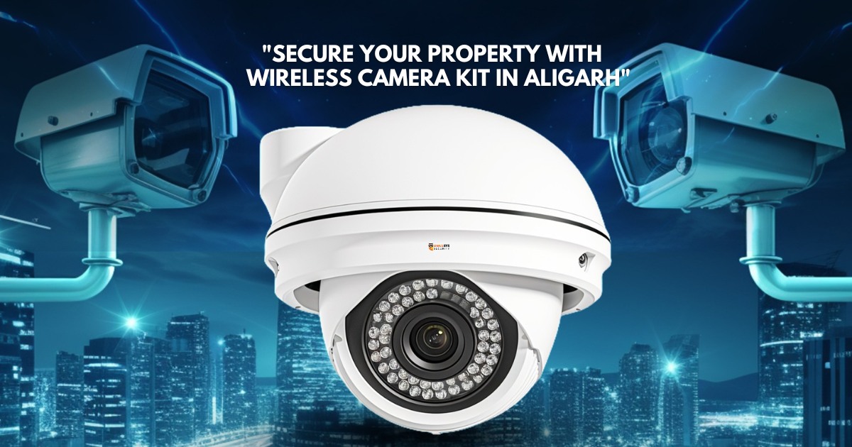 Secure Your Property with Wireless Camera Kit in Aligarh